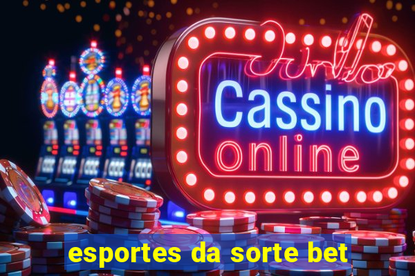 esportes da sorte bet